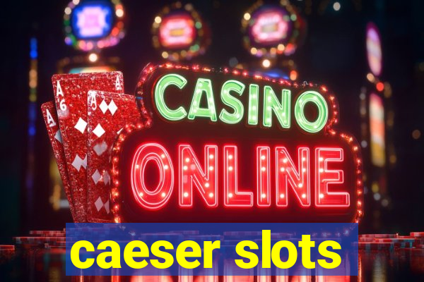 caeser slots