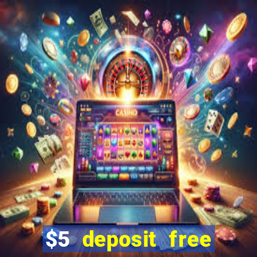 $5 deposit free spins casino