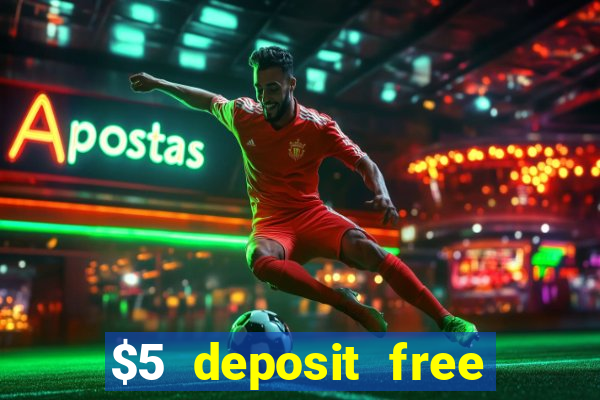 $5 deposit free spins casino