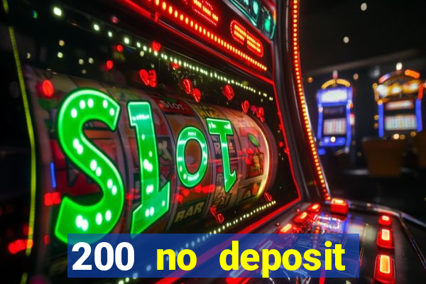 200 no deposit casino bonus