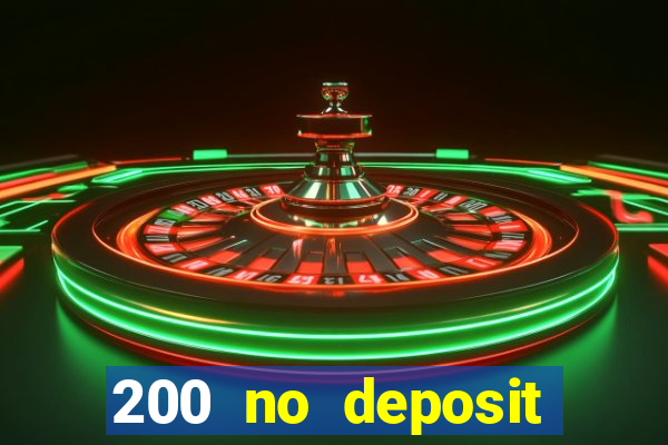 200 no deposit casino bonus