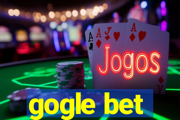 gogle bet