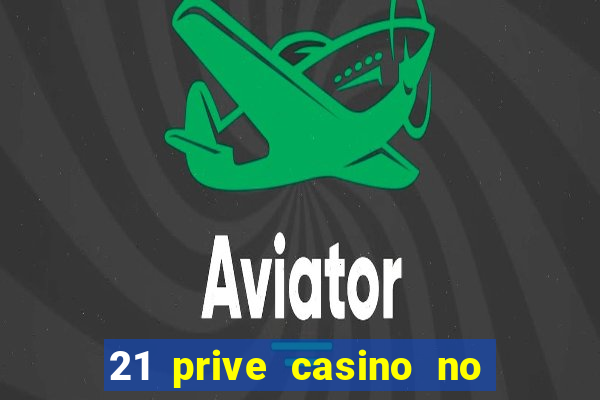 21 prive casino no deposit coupon codes