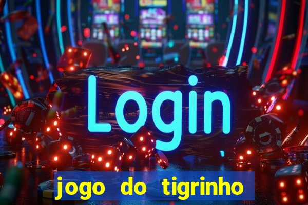 jogo do tigrinho que ta pagando