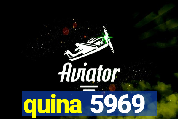 quina 5969