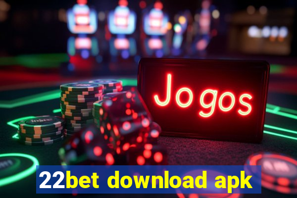 22bet download apk