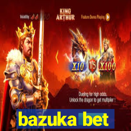 bazuka bet