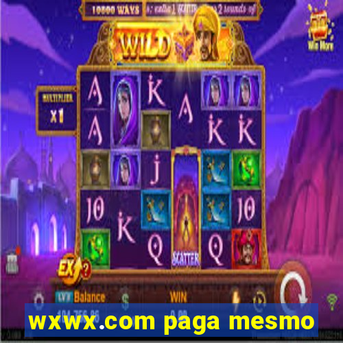 wxwx.com paga mesmo