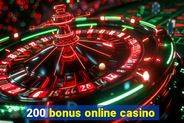 200 bonus online casino