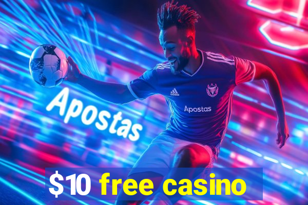 $10 free casino