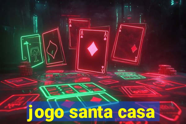 jogo santa casa