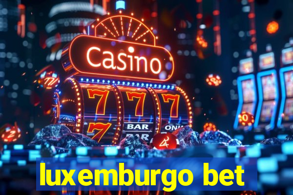 luxemburgo bet