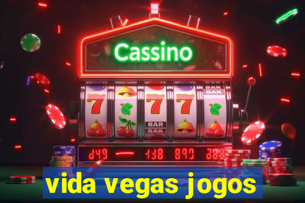 vida vegas jogos