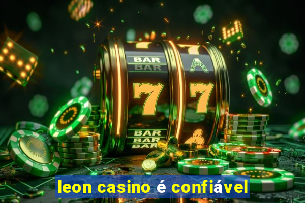 leon casino é confiável