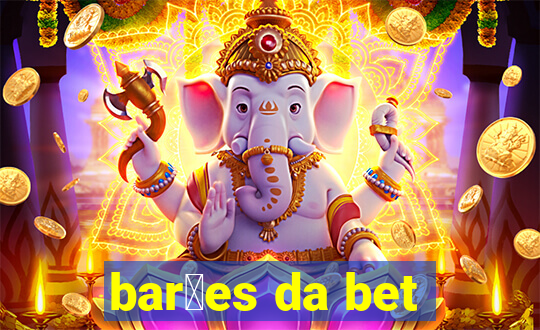 bar玫es da bet