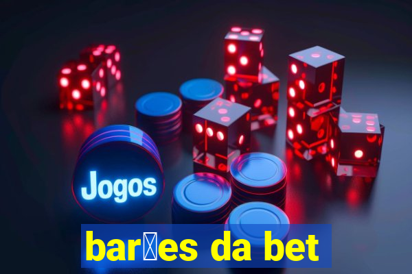 bar玫es da bet