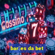 bar玫es da bet