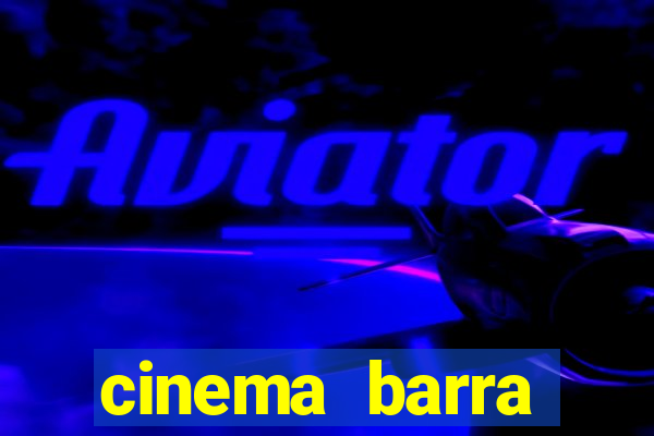 cinema barra shopping sul