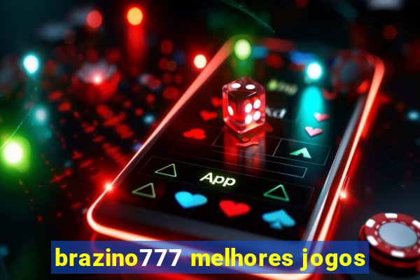 brazino777 melhores jogos