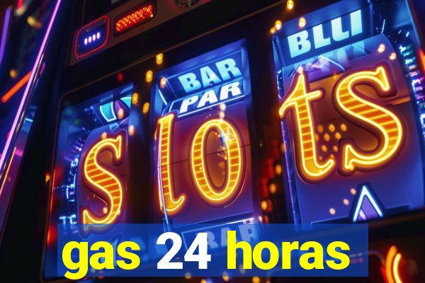 gas 24 horas