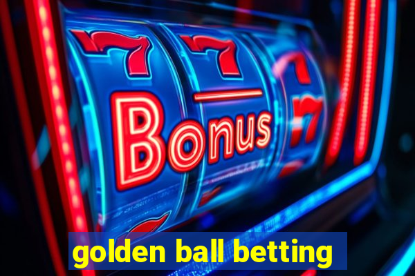 golden ball betting