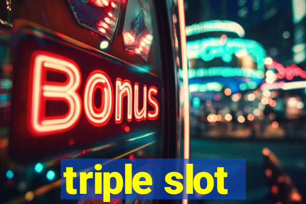 triple slot