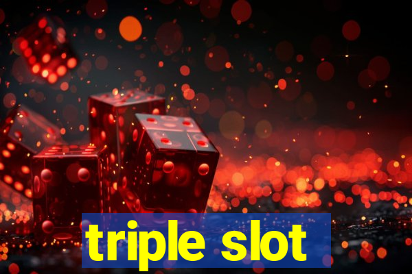 triple slot