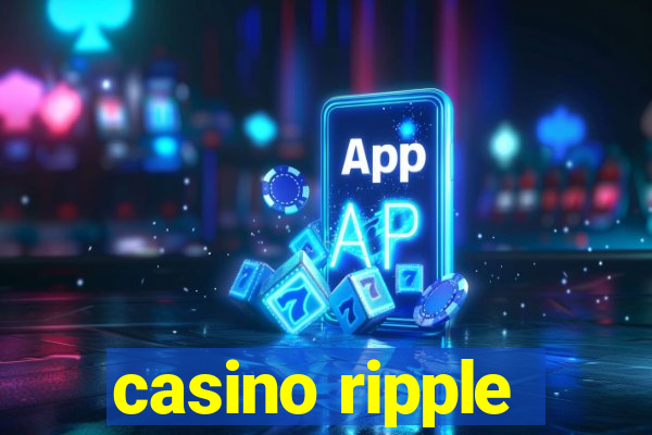 casino ripple