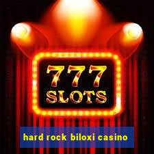 hard rock biloxi casino