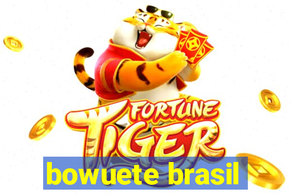 bowuete brasil