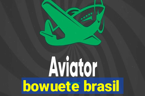 bowuete brasil