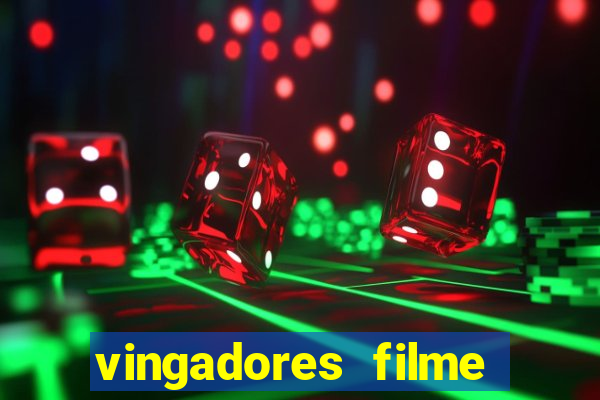 vingadores filme completo dublado