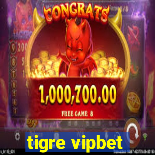 tigre vipbet