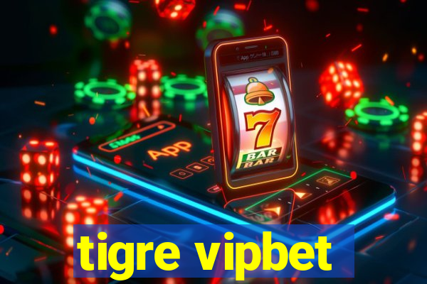 tigre vipbet