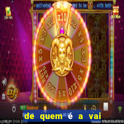 de quem é a vai de bet