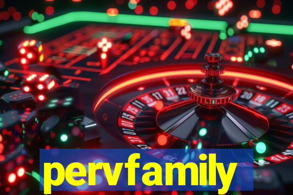 pervfamily