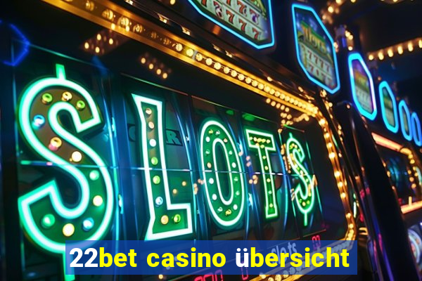 22bet casino übersicht