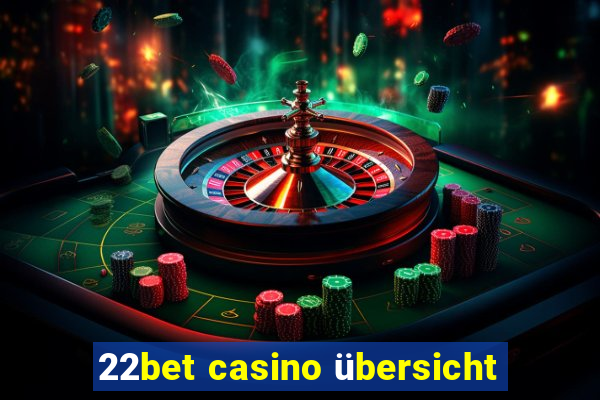 22bet casino übersicht