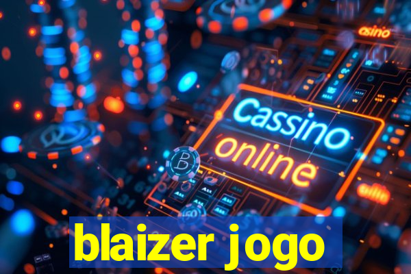 blaizer jogo