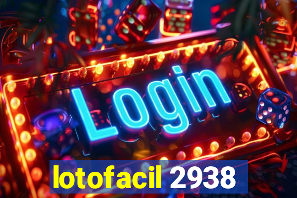 lotofacil 2938