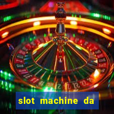 slot machine da giocare gratis