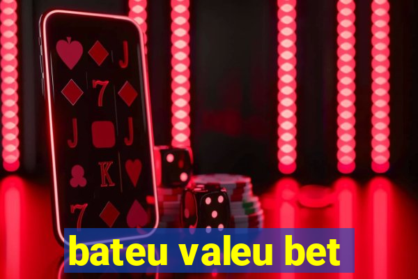 bateu valeu bet