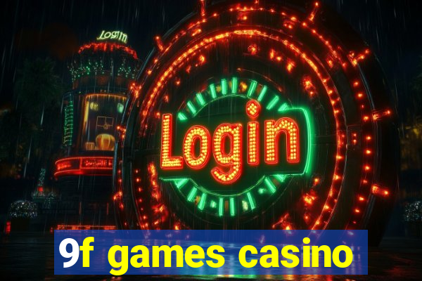 9f games casino