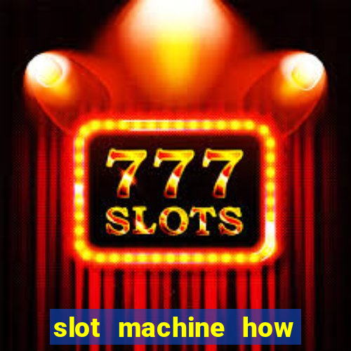 slot machine how it works