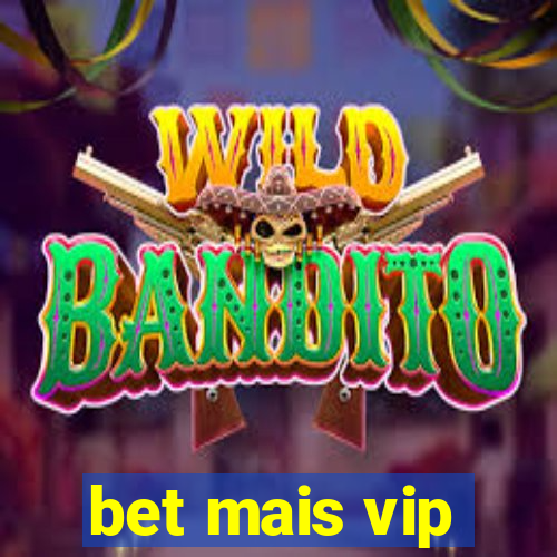 bet mais vip