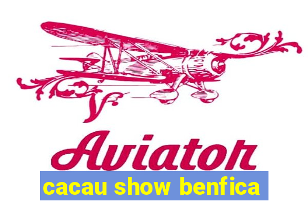 cacau show benfica