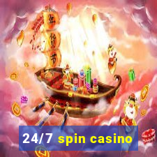 24/7 spin casino