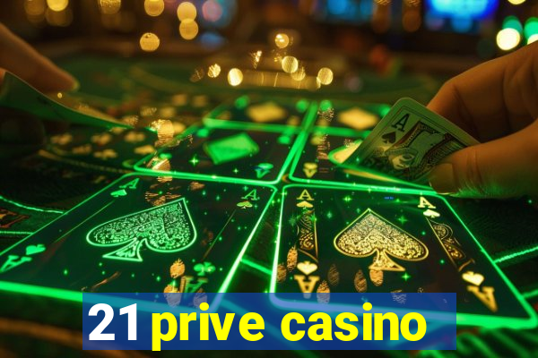 21 prive casino