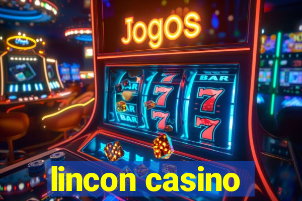 lincon casino