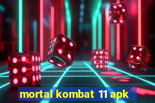 mortal kombat 11 apk